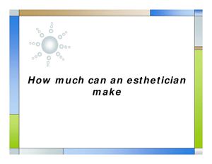 What Salary Does an Esthetician Make?
