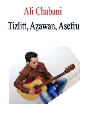 Ali Chabani, Tizlitt, Aẓawan, Asefru