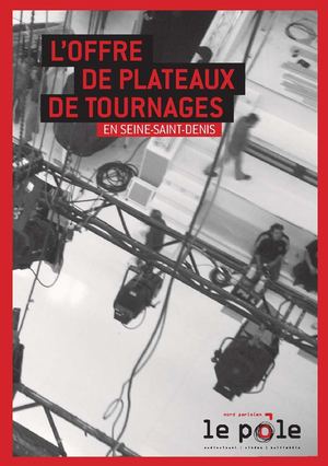 L'offre de plateaux de tournages en Seine-Saint-Denis