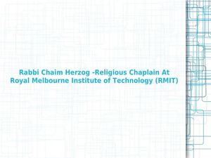 Rabbi Chaim Herzog -Religious Chaplain At Royal Melbourne Institute of Technology (RMIT)