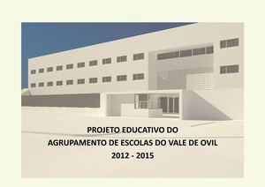 Projeto Educativo do Agrupamento de Escolas do Vale de Ovil (2012/2015)