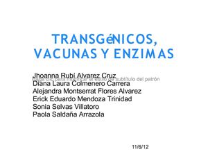 Transgenicos,Vacunas,Enzimas.