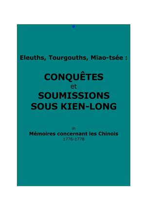 Amiot, J.-M. : Eleuths, Tourgouths, Miao-tsée : Conquêtes et soumissions sous Kien-long