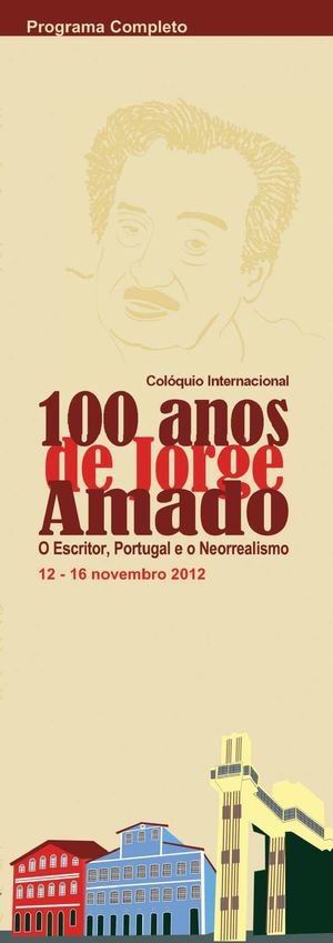 Programa completo Colóquio Internacional 100 anos de Jorge Amado, o Escritor, Portugal e o Neorrealismo
