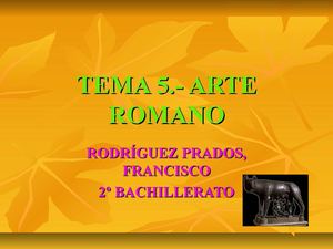 TEMA 5.- ARTE ROMANO.