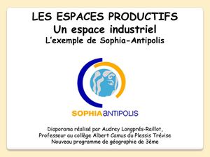 GEOGRAPHIE 3M Les espaces productifs : un espace industriel, l'exemple de Sophia-Antipolis