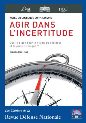 Actes du colloque "Agir dans l'incertitude"