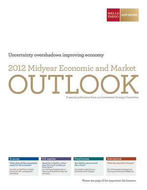 Wells Fargo | 2012 Midyear Economic and Market Outlook