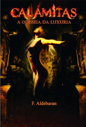 Calâmitas, A Odisseia da Luxúria