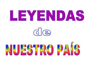 4º  A y las leyendas...