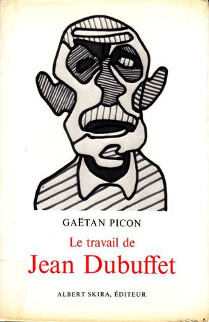 Le travail de Jean Dubuffet