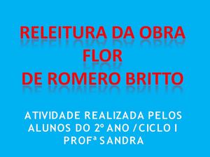 Releitura da obra "Flor" de Romero Britto - Profª Sandra