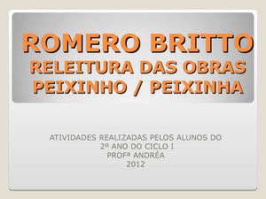 Releitura das obras "Peixinho e Peixinha" de Romero Britto - Profª Andréa