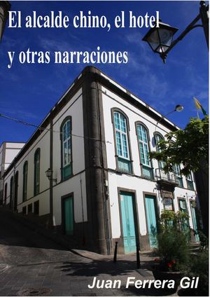 El alcalde chino, el hotel y otras narraciones