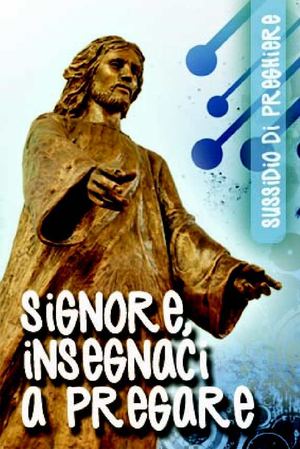 Signore, insegnaci a pregare