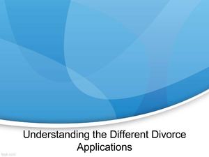 Understanding the Different Divorce Applications