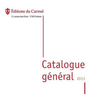 Catalogue général des Editions du Carmel - 2013