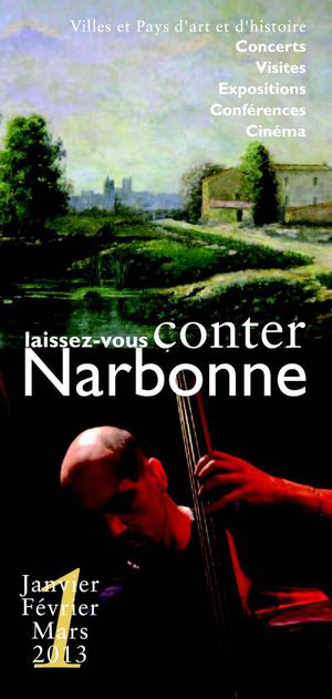 Laissez-vous conter Narbonne Janvier à Mars 2013