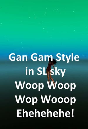 Gan Gam Style in the sky of SL