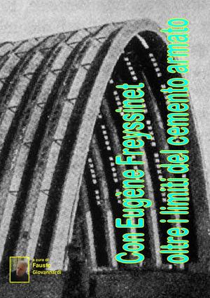 Con Eugéne Freyssinet oltre i limiti del cemento armato