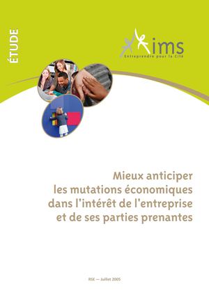 Mieux anticiper les mutations économiques dans l'intérêt de l'entreprise et de ses parties prenantes - Etude IMS-Entreprendre pour la Cité