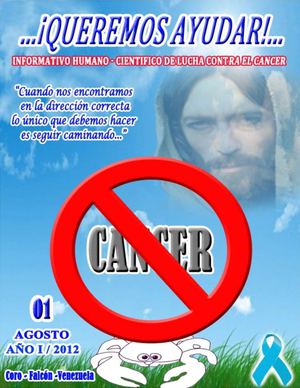 Nº 1 "QUEREMOS AYUDAR" (Dia Internacional Cáncer Infantil, Familia /Cáncer, La Risa y la Salud, Radioterapia, Quimioterapia,Tratamiento Dental, Jacinto Convit, Ejercicio Físico, Divorcio, Asbesto, La Religión...)                                           