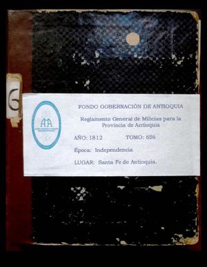 AHA. TOMO CG 656. Reglamento General para las Milicias de la Provincia de Antioquia