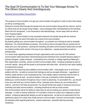 The Goal Of Communication Is To Get Your Message Across To The Others Clearly And Unambiguously.