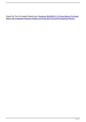 Breadman BK2000B 2-1/2-Pound Bakery Pro Bread Maker with Collapsible Kneading Paddles and Automatic Fruit and Nut Dispenser Review