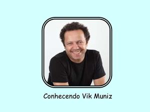 conhecendo Vik Muniz - 2º ano C - Ciclo II