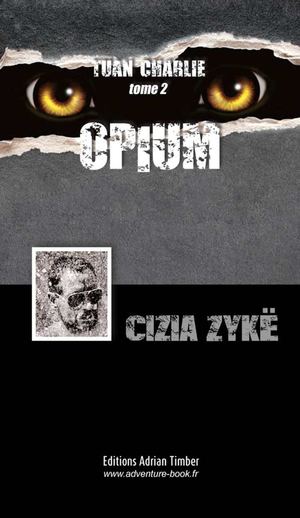 OPIUM - CIZIA ZYKË - EXTRAIT ADVENTURE-BOOK.FR