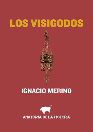 Los visigodos, por Ignacio Merino