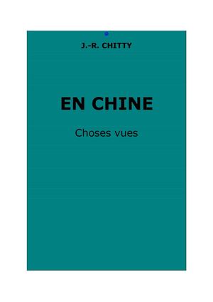 Chitty, J.-R. : En Chine. Choses vues. 