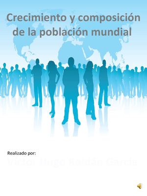 Crecimiento y composición mundial de la población 