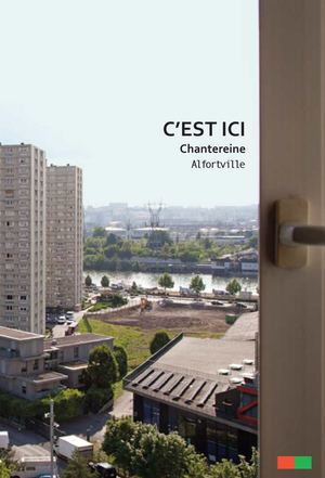 C'est ici, Chantereine - Alfortville