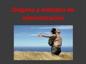 OXIGENO Y METODOS DE ADMINISTRACION