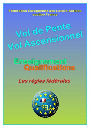 Vol de Pente, Vol Ascensionnel, enseignement et qualifications : les règles de la FELA France