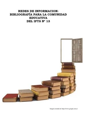 REDES DE INFORMACIÓN: BIBLIOGRAFÍA PARA LA COMUNIDAD EDUCATIVA DE IFTS Nº13