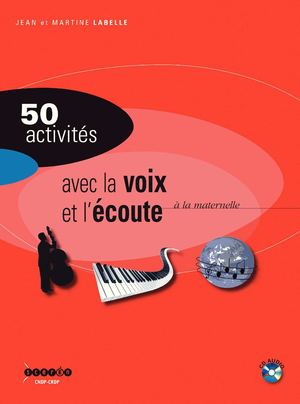 50 activités avec la voix et l'écoute à la maternelle