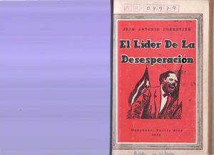 Juan Antonio Corretjer - El líder de la desesperación