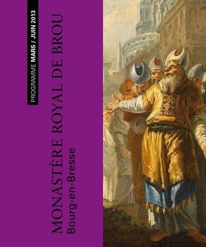 Monastère royal de Brou - Programme mars-juin 2013