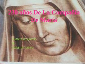 230 Años De La Compañia De Maria