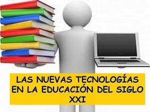 Las nuevas tecnologías en la educación del siglo XXI