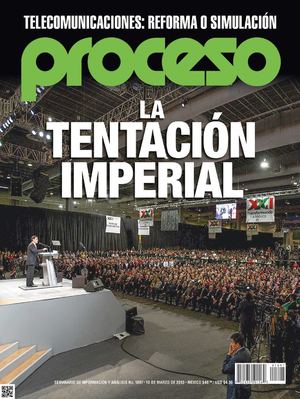 Revista PROCESO - LA TENTACION IMPERIAL - num. 1897