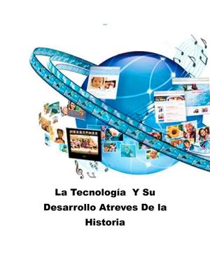 LA TECNOLOGÍA Y SU DESARROLLO HISTORICO