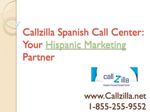 Callzilla Spanish Call Center: Your Hispanic Marketing Partner