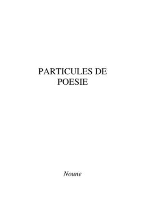 PARTICULES DE POESIE