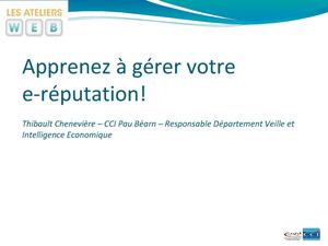 Les Ateliers du Web : apprenez à gérer votre e-réputation.