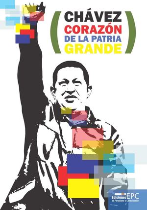 Chávez corazon de la Patria Grande