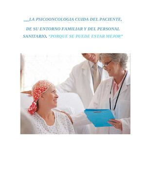 LA PSICOONCOLOGIA CUIDA DEL PACIENTE, DE SU ENTORNO FAMILIAR Y DEL PERSONAL SANITARIO. “PORQUE SE PUEDE ESTAR MEJOR”